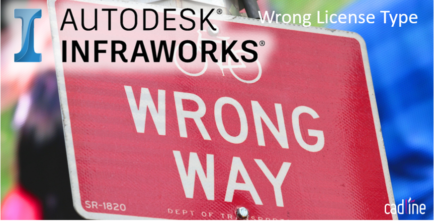 Infraworks_2022_-_Wrong_License_Type_-_1.PNG
