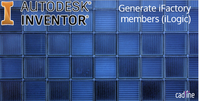 Inventor_-_Generate_iFactory_members__iLogic__-_1.PNG