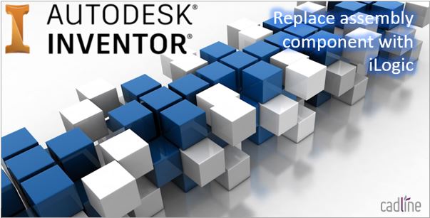 Inventor_-_Replace_assembly_component_with_iLogic_-_1.JPG