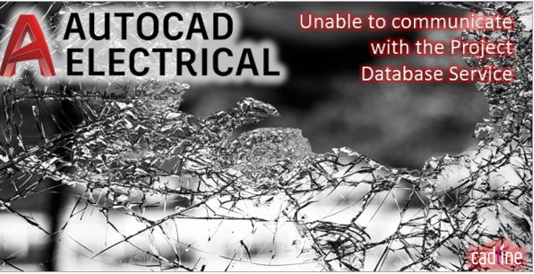AutoCAD_Electrical_-_Unable_to_communicate_with_the_Project_Database_Service_-_1.JPG