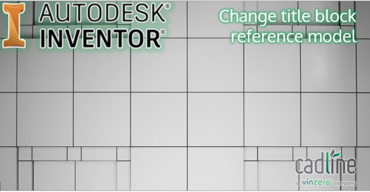 Inventor_-_Change_title_block_reference_model_-_1.JPG
