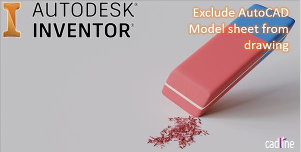 Inventor_-_Exclude_AutoCAD_Model_Sheet_from_drawing_-_1.JPG
