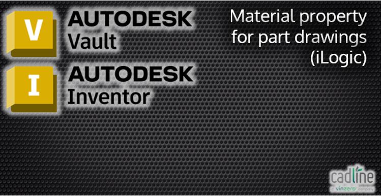 Vault_-_Material_property_for_part_drawings__iLogic__-_1.JPG